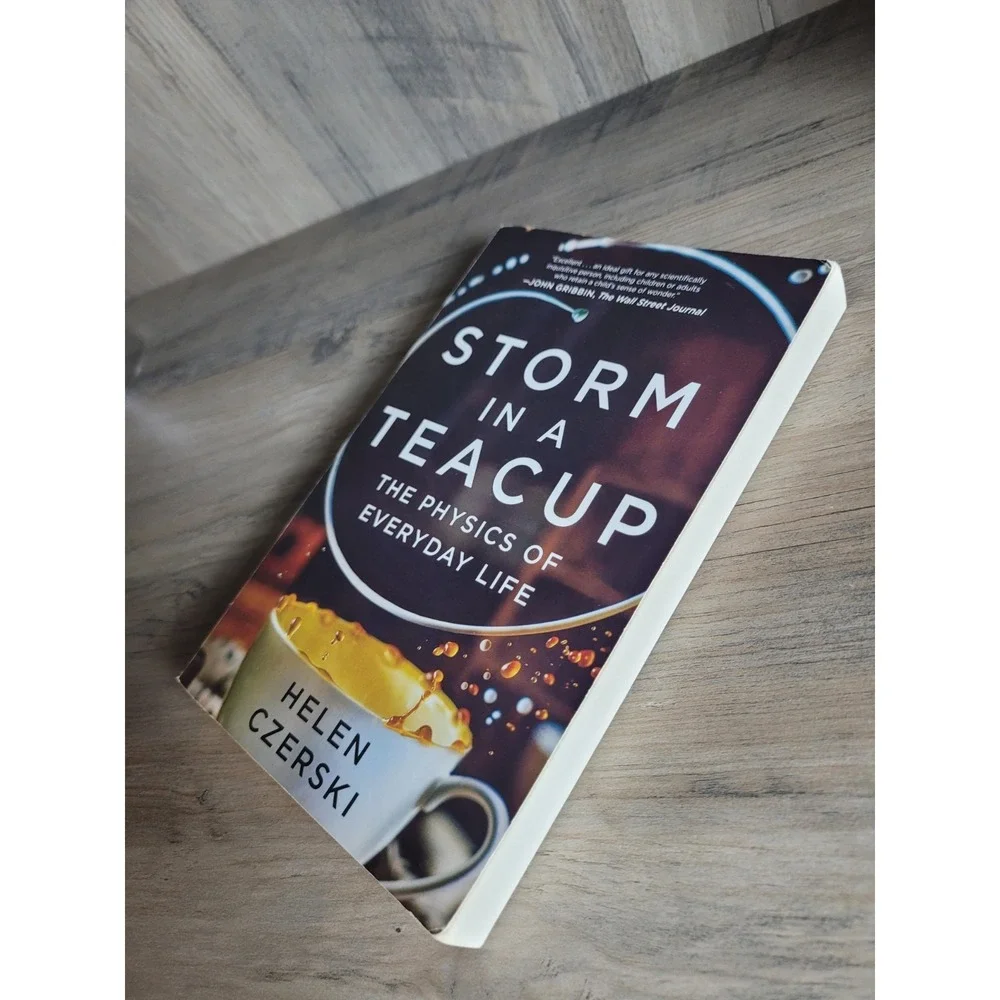 Storm in a Teacup: The Physics of Everyday Life PAPERBACK –‎ by Helen Cze...